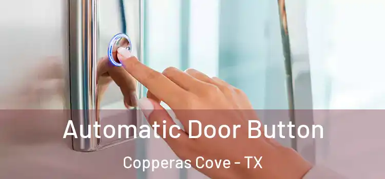 Automatic Door Button Copperas Cove - TX