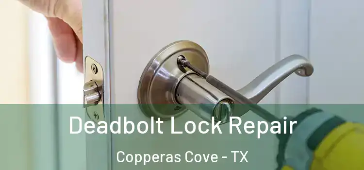 Deadbolt Lock Repair Copperas Cove - TX