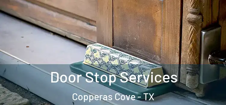 Door Stop Services Copperas Cove - TX