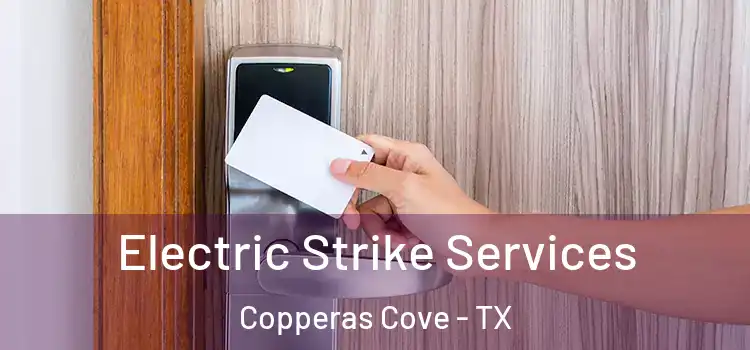  Electric Strike Services Copperas Cove - TX
