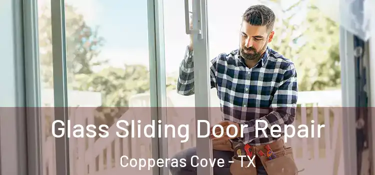 Glass Sliding Door Repair Copperas Cove - TX